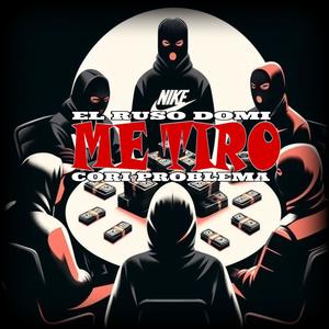 ME TIRO (feat. CORI PROBLEMA & TOLO DESAPARECELO) (Explicit)
