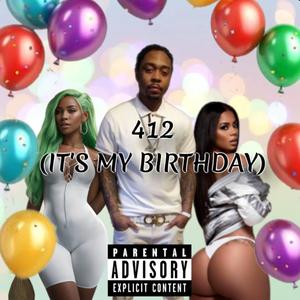 IT'S MY BIRTHDAY (412) (Explicit)