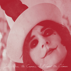 You Wore the Crown; I Played the Clown (Acoustic)