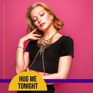 Hug Me Tonight