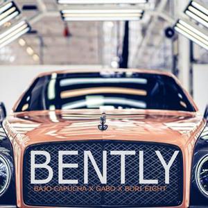 BENTLY (feat. Bori Eight, Bajo Capucha & Gabobo)