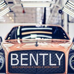 BENTLY(feat. Bori Eight, Bajo Capucha & Gabobo)