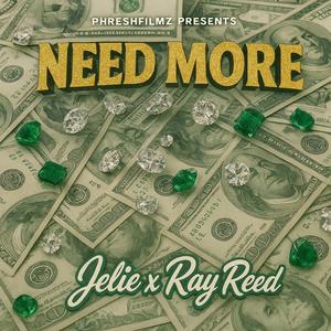 Need More (feat. Ray Reed & Jelie) (Explicit)