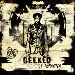 GEEKED (feat. Pyrxciter) [Explicit]