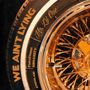 We Ain't Lying (Explicit)