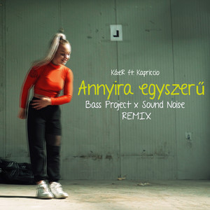 Annyira egyszerű (Bass Project x Sound Noise REMIX)