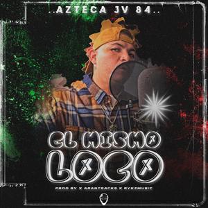 EL MISMO LOCO (Explicit)