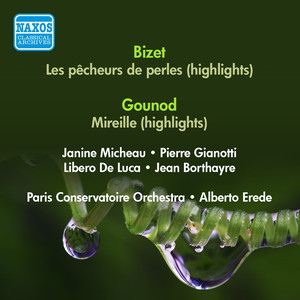 BIZET, G.: Pecheurs de Perles (Les) [excerpts] / GOUNOD, C.-F.: Mireille (excerpts) [Micheau, Erede] [1953]