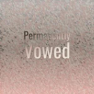 Permanently Vowed