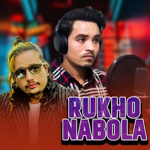 Rukho Nabola (Male Version)