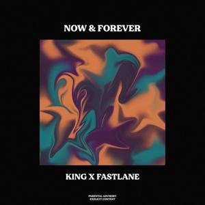 Now & Forever (feat. Fastlane) [Explicit]