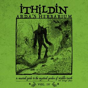 Arda's Herbarium: A Musical Guide to the Mystical Garden of Middle-Earth and Stranger Places - Vol. IV