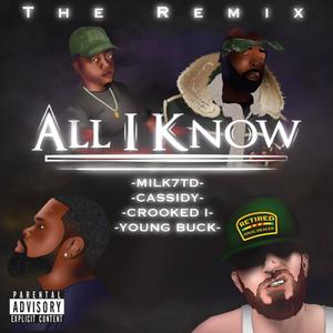 All I Know (feat. Cassidy, Crooked I & Young Buck) [Explicit]