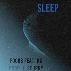 Sleep (feat. Focus & Kc) [Explicit]