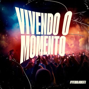 Vivendo o Momento (Explicit)