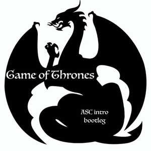 Game Of Throne (ASC intro bootleg)