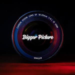 Bigger Picture (Explicit)