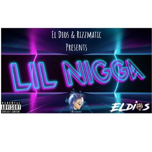 Lil Nigga (feat. Rizzmatic) [Explicit]