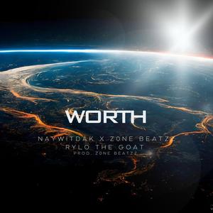 Worth (feat. Naywitdak & Z0NE BEATZZ) (Freestyle) (Explicit)