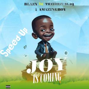 Joy Is Coming (Speedup) [Explicit]