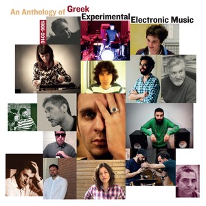 An Anthology of Greek Experimental Electronic Music 1966-2016