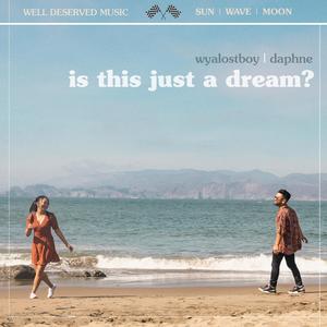 is this just a dream? (feat. Daphne)