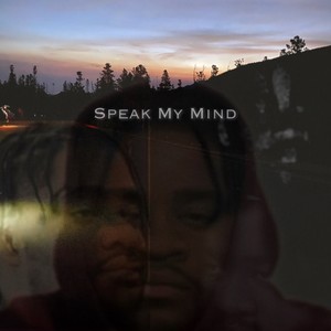 Speak My Mind (Explicit)