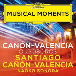 Cañón-Valencia - Ouróboros (Musical Moments)