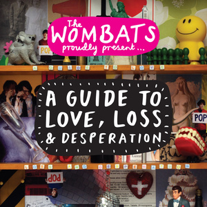 Proudly Present A Guide To Love, Loss & Desperation