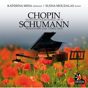 Chopin: Seventeen Polish Songs, Op. 74 - Schumann: Fraunliebe Und-leben, Op. 42