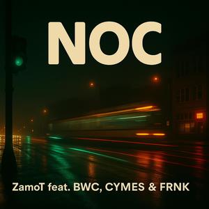 Noc (feat. BWC, Cymes, Frnk & DJ ACE|Explicit)