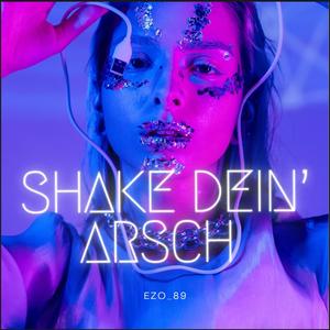 Shake dein Arsch