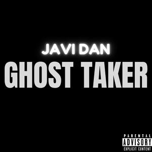 Ghost Taker (feat. Javi Dan) [Explicit]