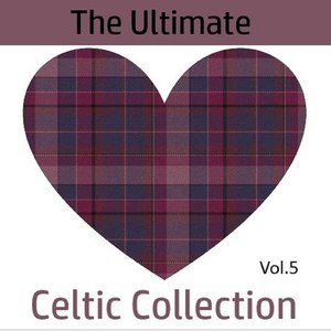 The Ultimate Celtic Collection, Vol. 5