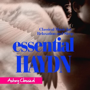 Essential Haydn (Classical Music for Relaxation and Sleep)