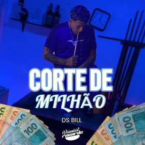 CORTE DE MILHÃO (Explicit)