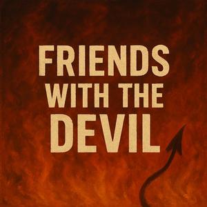 Friends With The Devil (Explicit)