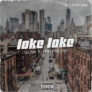 Lóke Lóke (feat. King pablow) [Explicit]