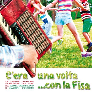 C'era una volta...con la fisa (Le canzoni popolari elaborate per fisa)