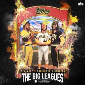 The Big Leagues (feat. Tomlinese & DehKewlz) (Explicit)