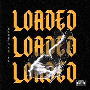 Loaded (feat. Marcello & Dee2Krazy) [Explicit]