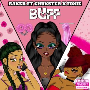 Buff (feat. Baker & Chukster) [Explicit]