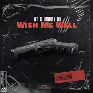 Wish Me Well (feat. Ktdagod) [Explicit]