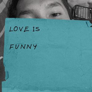 Love is Funny