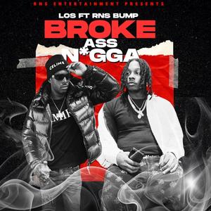 Broke Ass Niggaz (feat. Rns Bump) [Explicit]