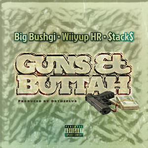 Gun and Buttah (Explicit)