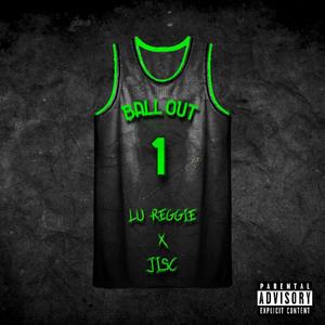 Ball Out (feat. JISC) [Explicit]