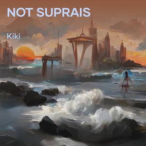 Not Suprais