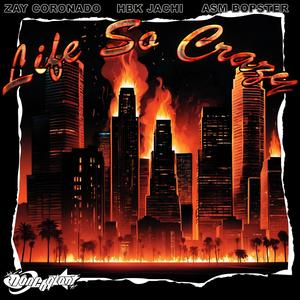 Life So Crazy (feat. Asm Bopster & Hbk Jachi) (Explicit)