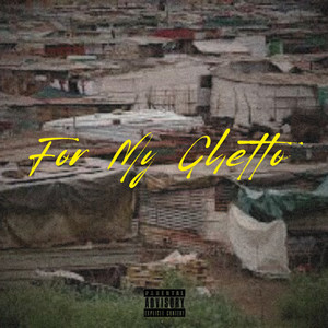 For My Ghetto (Explicit)